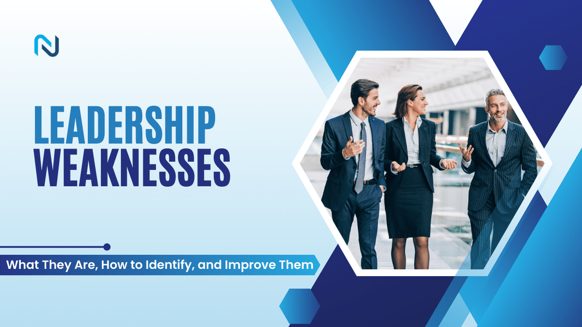 Leadership Weaknesses: What They Are, How to Identify, and Improve Them