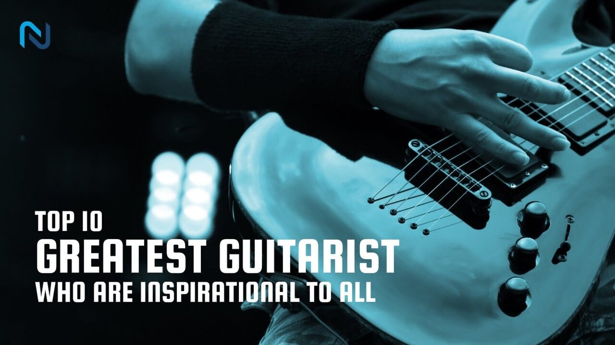 World’s Top 10 Guitarists Who Are Inspirational To All