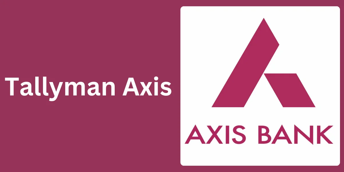 What is Tallyman Axis Bank? How to Use, Register, and Reset