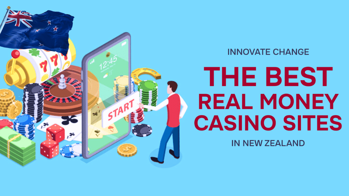 Innovate Change: Discover the Best Real Money Casino Sites in New Zealand